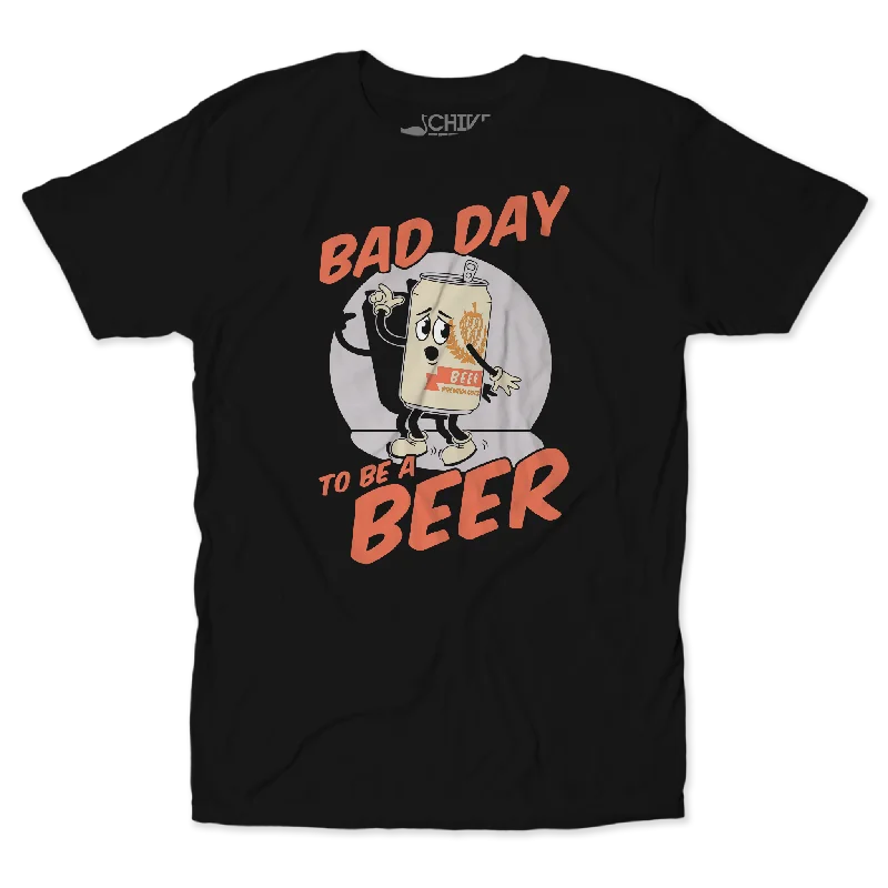 Bad Day To Be A Beer Unisex Tee