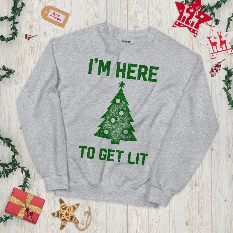 I'm Here To Get Lit Christmas Crewneck Sweatshirt